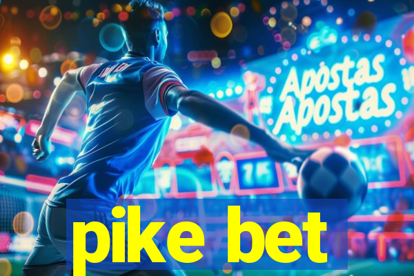 pike bet